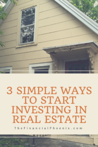 3 Simple Ways to Start Investing in Real Estate